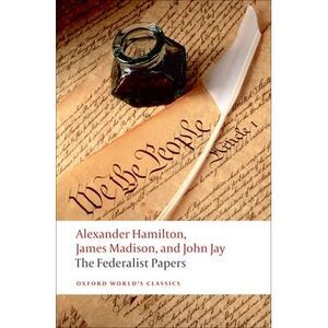 The Federalist Papers -- Alexander Hamilton